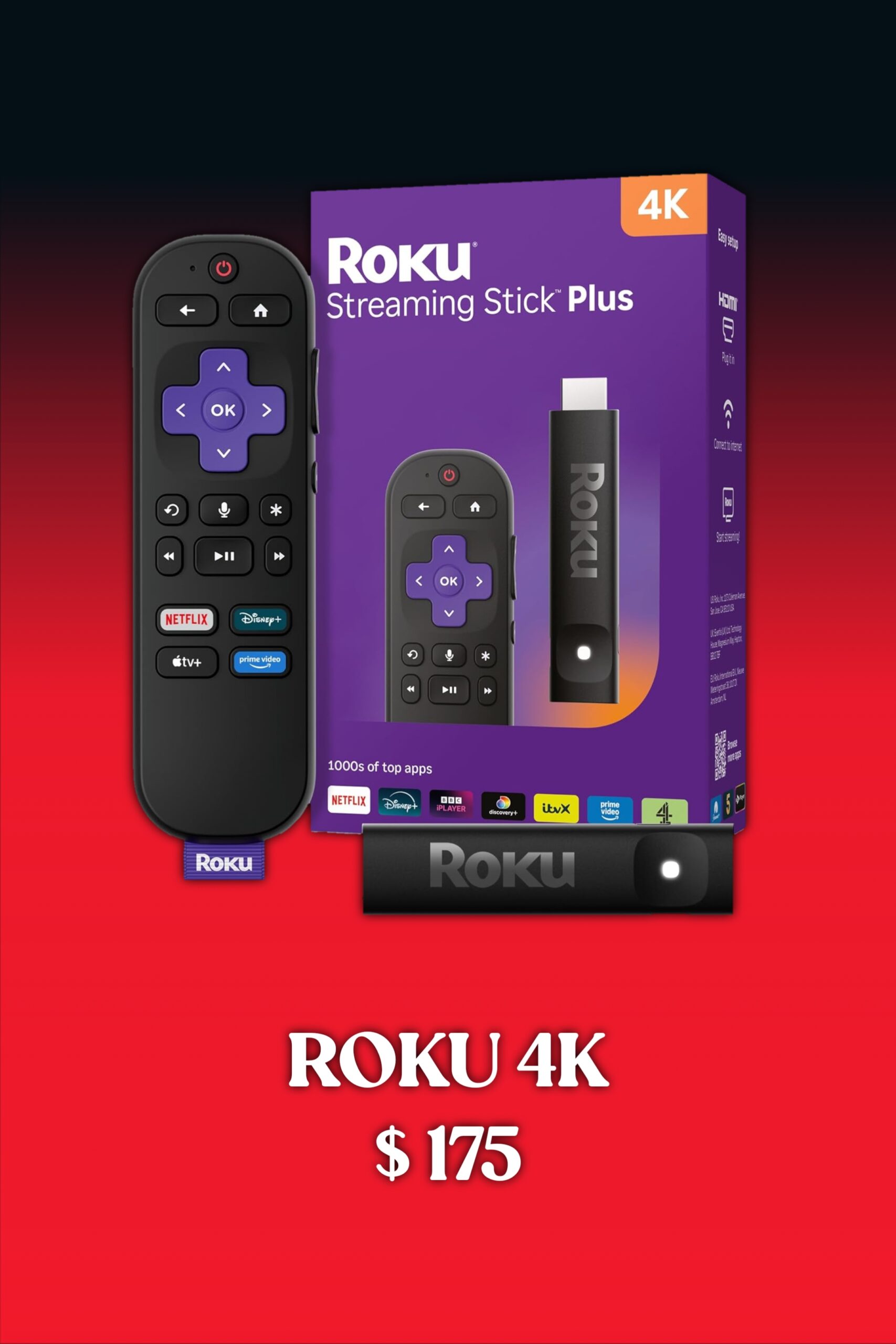 A Roku Streaming Stick Plus with remote and packaging is shown above the text ROKU 4K $175 on a red-to-black gradient background. The remote features buttons for Netflix, Hulu, Disney+, and Sling, making it easy to access your favorite streaming services—including popular options like Brasil IPTV for endless entertainment.